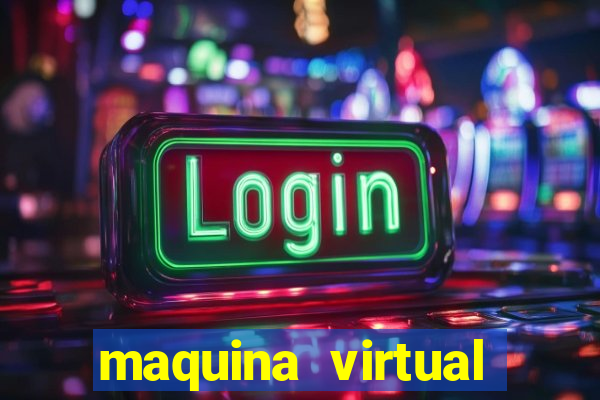 maquina virtual para jogar